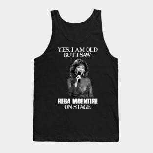 Yes I'm Old But I Saw Reba Mcentire On Stage Retro Tank Top